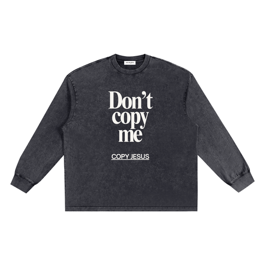 Don't Copy Me Unisex Long-sleeve